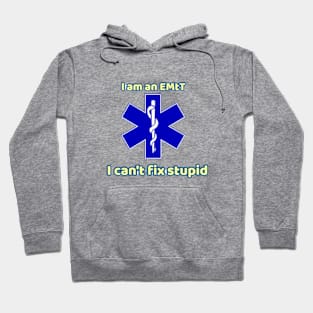 I am an EMT cant fix stupid Hoodie